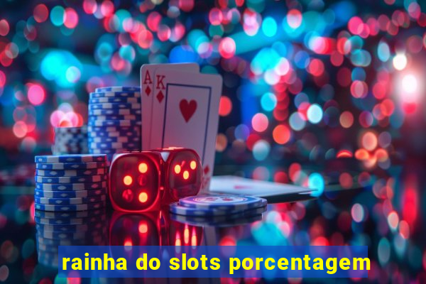 rainha do slots porcentagem